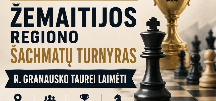 Žemaitijos regiono šachmatų turnyras R. Granausko taurei laimėti