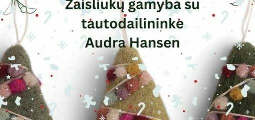 Kūrybinės dirbtuvės „Žaisliukų gamyba iš vilnos