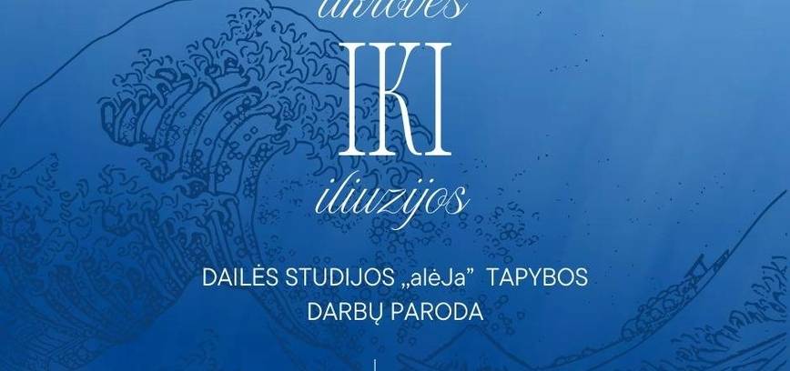 Paroda „Nuo tikrovės iki iliuzijos