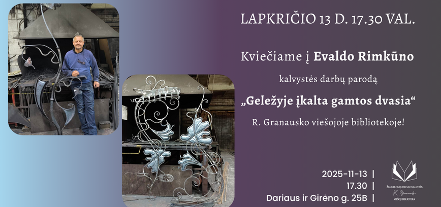 Evaldo Rimkūno kalvystės darbų paroda „Geležyje įkalta gamtos dvasia
