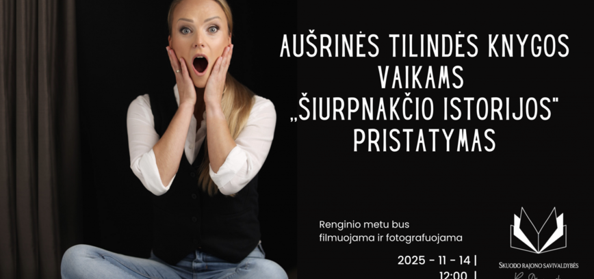 Susitikimas su rašytoja Aušrine Tilinde ir jos knygos „Šiurpnakčio istorijos“ pristatymas
