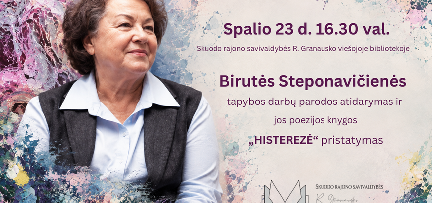 Birutas Steponavičienes gleznu izstādes atklāšana un grāmatas prezentācija