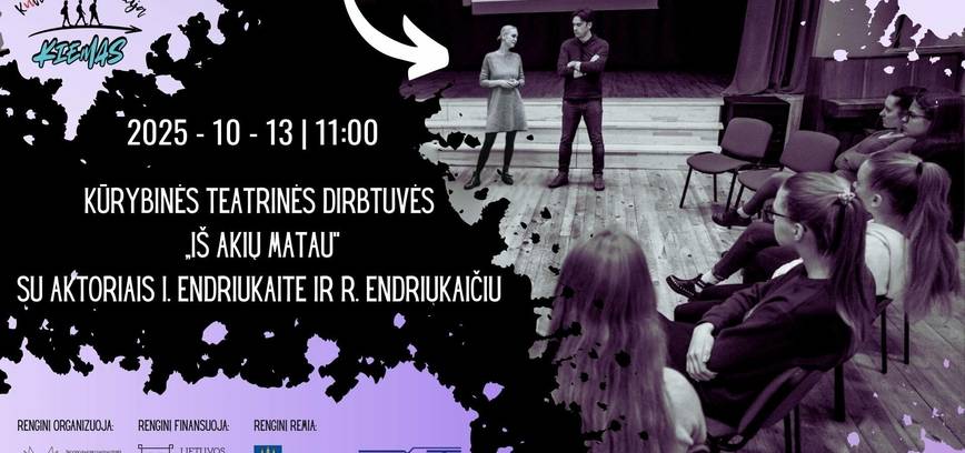  Kūrybinės teatro dirbtuvės ,,Iš akių matau”