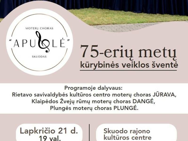  Choro „Apuolė“ 75-erių metų gyvavimo jubiliejinis vakaras
