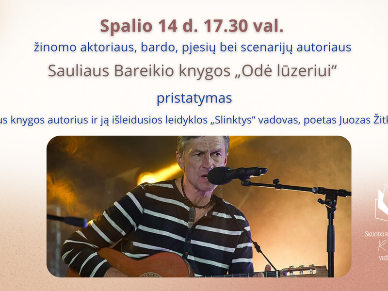 Sauliaus Bareikio knygos „Odė lūzeriui“ pristatymas